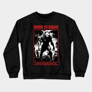 Wolf, Born to roam Crewneck Sweatshirt